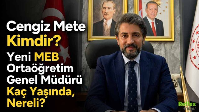 Cengiz Mete Kimdir? Yeni MEB Ortaöğretim Genel Müdürü Kaç Yaşında, Nereli?
