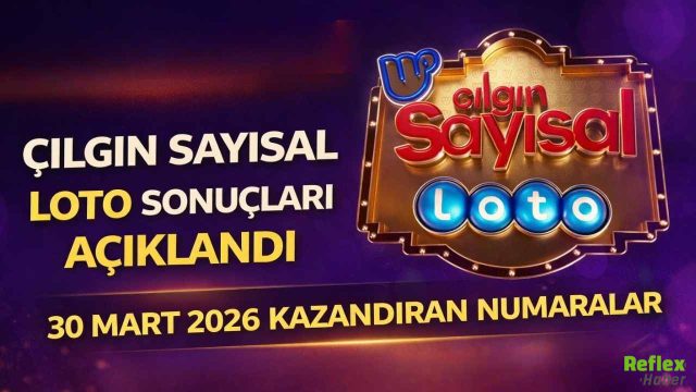 Çılgın Sayısal Loto Sonuçları Açıklandı Mı? 30 Mart 2026 Kazandıran Numaralar