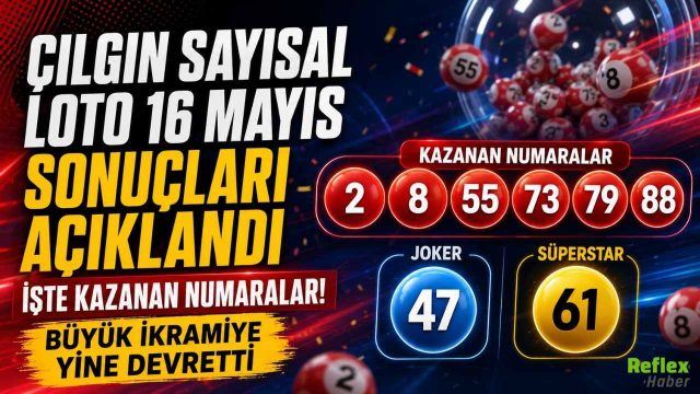 Çılgın Sayısal Loto 16 Mayıs Sonuçları Açıklandı: İşte Kazanan Numaralar! Büyük İkramiye Yine Devretti
