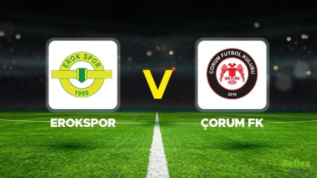 Çorum Erokspor Maçı Ne Zaman? Saat Kaçta?