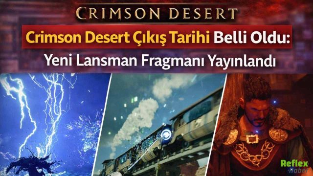 Crimson Desert Çıkış Tarihi Belli Oldu: Yeni Lansman Fragmanı Yayınlandı