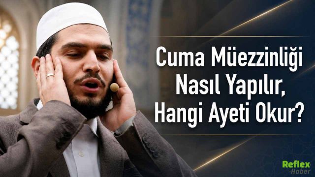 Cuma Müezzinliği Nasıl Yapılır? Hutbe Öncesi Okunan Ayet?