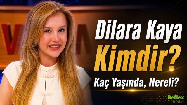 Dilara Kaya kimdir? Kaç yaşında, nereli?