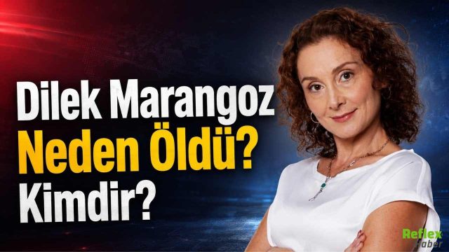 Dilek Marangoz Neden Öldü? Kimdir?