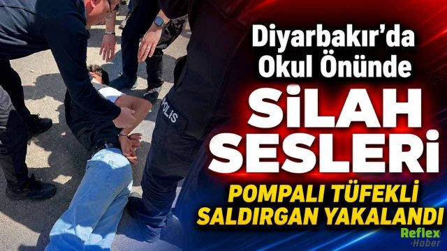 Diyarbakır'da Okul Önünde Silah Sesleri Pompalı Tüfekli Saldırgan Yakalandı