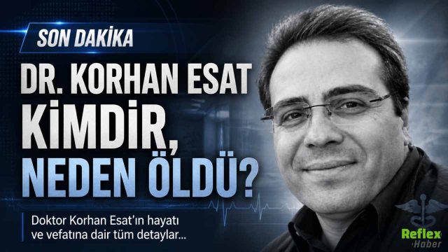 Dr. Korhan Esat Kimdir, Neden Öldü?
