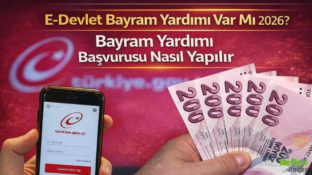E Devlet Bayram Yardımı Var Mı 2026? E Devlet Üzerinden Yardım Alınabiliyor Mu