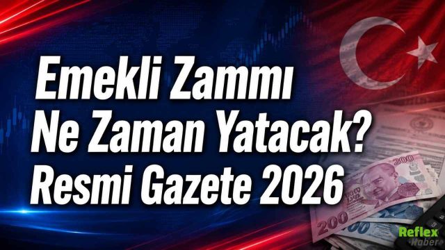 Emekli Zammi Ne Zaman Yatacak? Resmi Gazete 2026