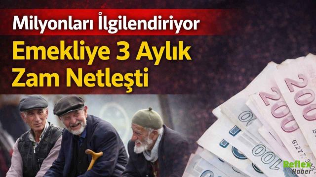 Milyonları İlgilendiriyor! Emekliye 3 Aylık Zam Netleşti