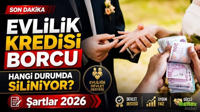 Evlilik Kredisi Borcu Hangi Durumda Siliniyor? Şartlar 2026