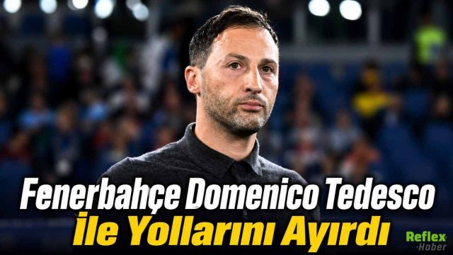 Fenerbahçe Domenico Tedesco İle Yollarını Ayırdı