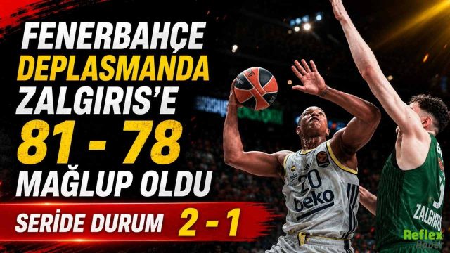 Fenerbahçe Deplasmanda Zalgiris’e 81 - 78 Mağlup Oldu: Seride Durum 2 - 1