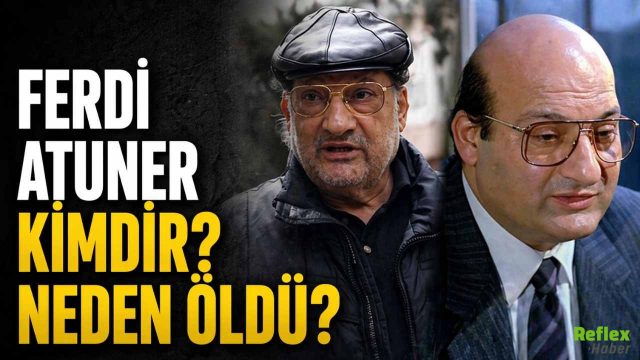 Ferdi Atuner kimdir? Neden Öldü?