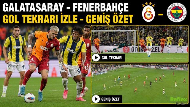 Galatasaray - Fenerbahçe Gol Tekrarı İzle - İlk Yarı Geniş Özet