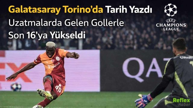 Galatasaray Torino’da Tarih Yazdı! Juventus Galatasaray Maç Sonucu Özet