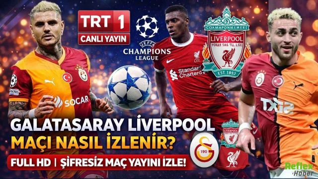 CANLI: TRT 1 Canlı İzle: Galatasaray Liverpool Maçı Donmadan HD Kalite Şifresiz