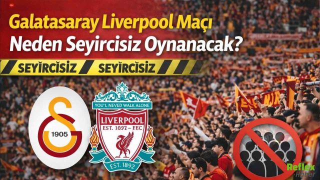 Galatasaray Liverpool Maçı Neden Seyircisiz