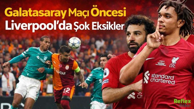 Liverpool’dan Galatasaray Maçı Öncesi Kadro Sürprizi
