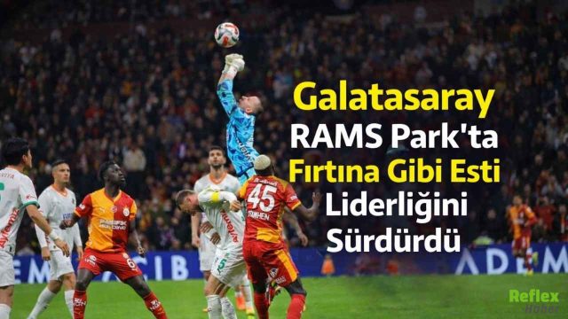Galatasaray RAMS Park'ta Fırtına Gibi Esti Liderliğini Sürdürdü
