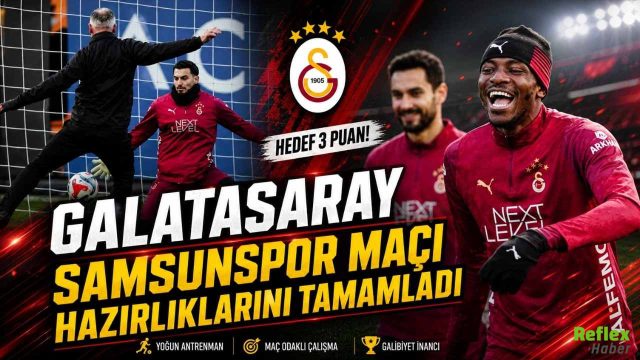 Galatasaray Samsunspor Maçı Hazırlıklarını Tamamladı