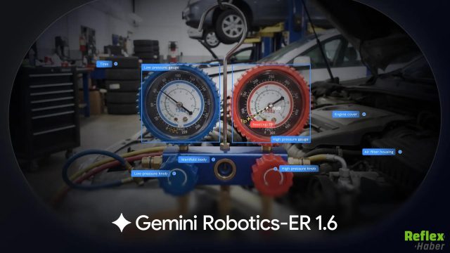 Google Gemini Robotics-ER 1.6 Tanıtıldı: Robotlar Çevreyi Okuyup Görev Planlayabilecek
