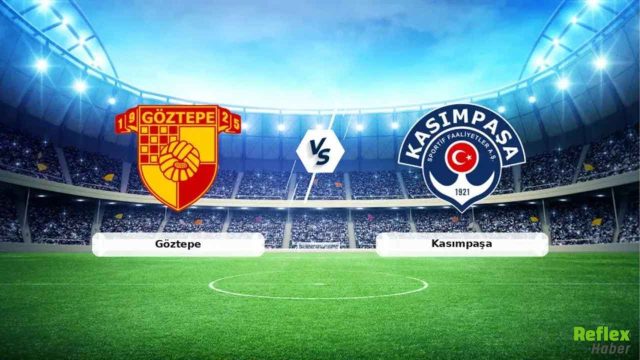 Göztepe - Kasımpaşa Maçı Canlı İzle - Nereden Canlı İzlenir?