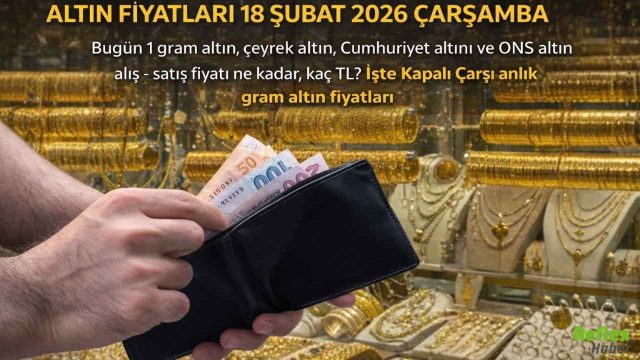 Altın Alacaklar Dikkat: 18 Şubat 2026 Gram Ve Çeyrek Altın Fiyatları
