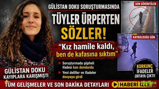 Gülistan Doku Soruşturmasında Tüyler Ürperten Sözler : "Kız hamile kaldı, ben de kafasına sıktım"
