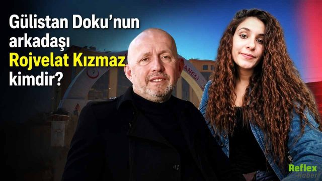 Gülistan Doku’nun arkadaşı Rojvelat Kızmaz kimdir?