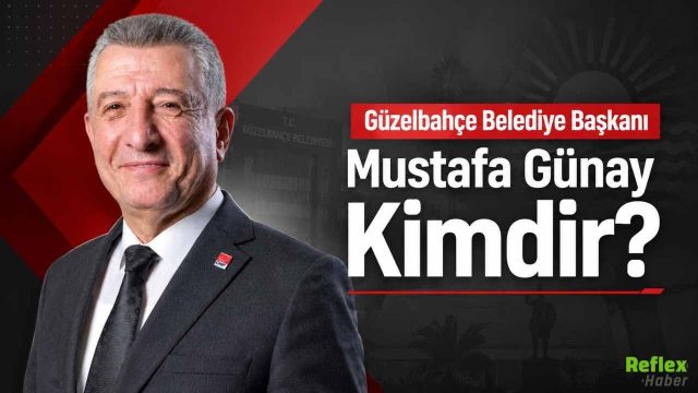 Güzelbahçe Belediye Başkanı Mustafa Günay Kimdir?