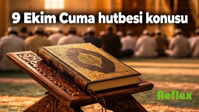 9 Ekim 2026 Cuma Hutbesinde Gazze İ̇çin İ̇nsanlık Sınavı Vurgusu