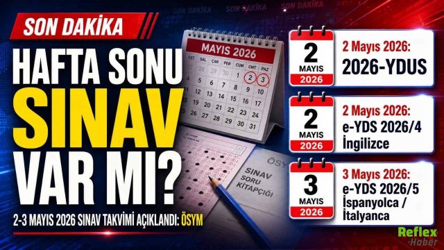 Hafta Sonu Sınav Var Mı? 2-3 Mayıs 2026 Sınav Takvimi Açıklandı: ÖSYM