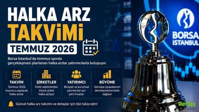 Halka Arz Takvimi Temmuz 2026: Hangi Şirketler Talep Topluyor