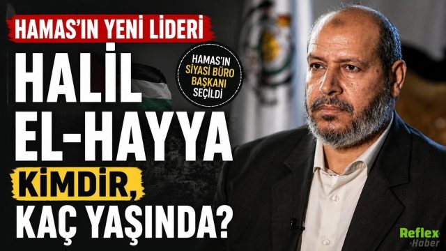 Hamas'ın Yeni Lideri Halil El-Hayya Kimdir, Kaç Yaşında?