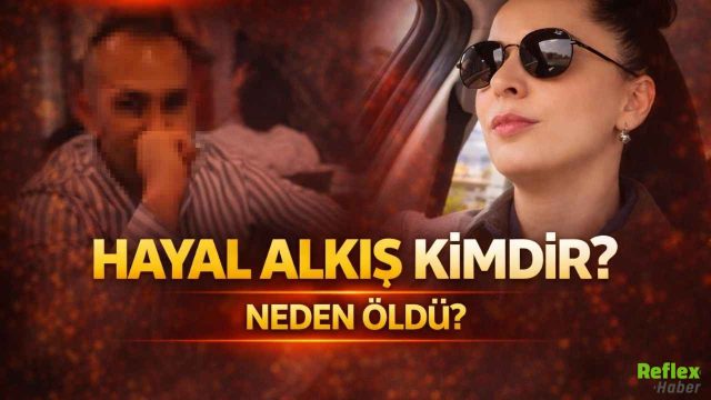 Hayal Alkış Kimdir, Neden Öldü?