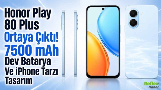 Honor Play 80 Plus Ortaya Çıktı! 7500 mAh Dev Batarya Ve iPhone Tarzı Tasarım