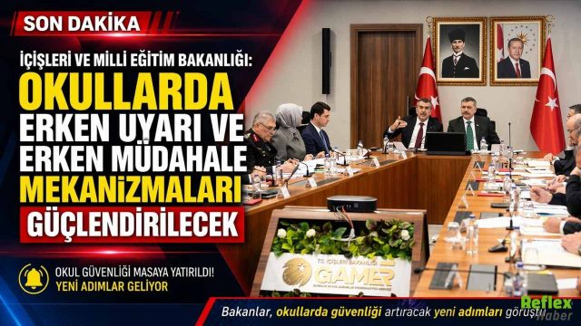 İçişleri Ve Milli Eğitim Bakanlığı: Okullarda Erken Uyarı Ve Erken Müdahale Mekanizmaları Güçlendirilecek