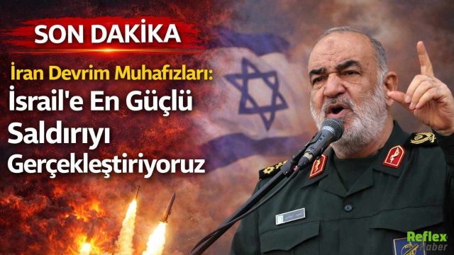 İran Devrim Muhafızları: İsrail'e En Güçlü Saldırıyı Gerçekleştiriyoruz