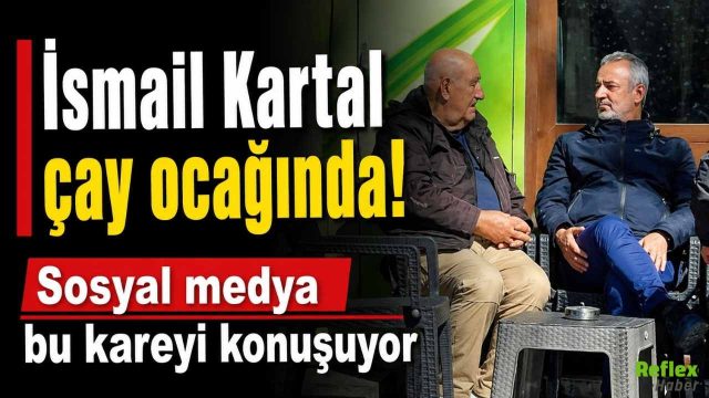 Fenerbahçe’nin eski teknik direktörü İsmail Kartal çay ocağında görüntülendi! Sosyal medyada gündem oldu