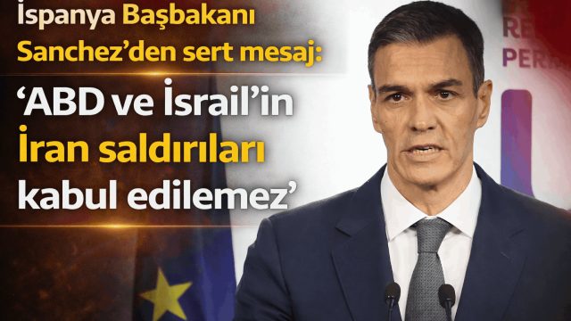 İspanya’dan ABD Ve İsrail’e Açık Kınama: “Gerilim Derhal Düşürülmeli”