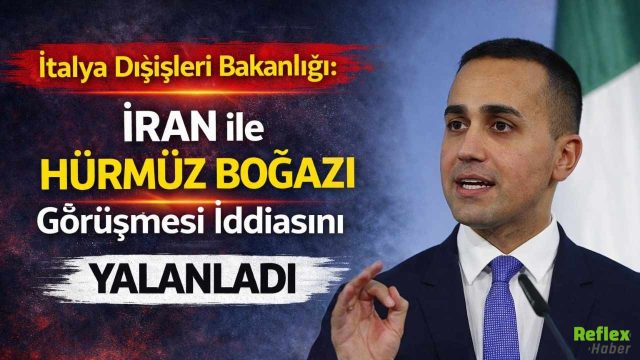 İtalya Dışişleri Bakanlığı: İran ile Hormuz Boğazı Görüşmesi İddiasını Yalanladı