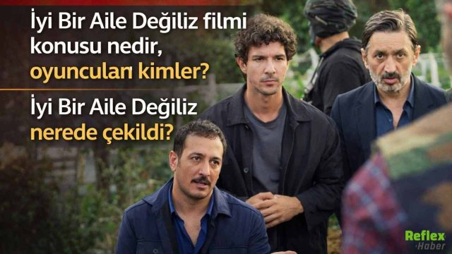 İyi Bir Aile Değiliz Filmi Konusu Nedir? Oyuncuları Kimler?