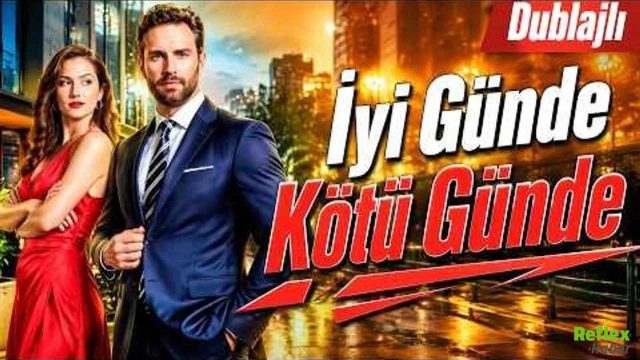 İyi Günde Kötü Günde Drama Türkçe Dublaj İzle