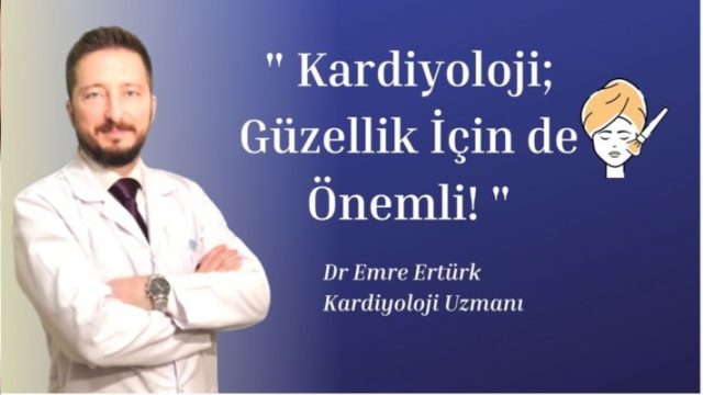 Kardiyoloji; Güzellik İçin Önemli!