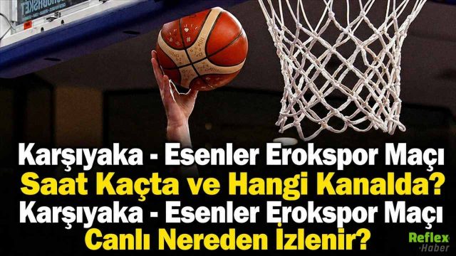 Karşıyaka - Esenler Erokspor Maçı Saat Kaçta ve Hangi Kanalda? Karşıyaka - Esenler Erokspor Maçı Canlı Nereden İzlenir?