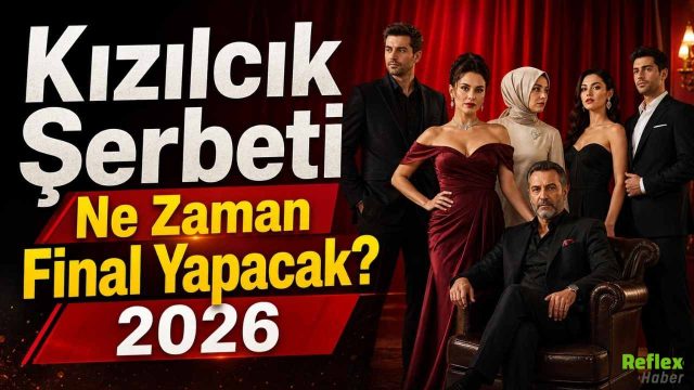 Kızılcık Şerbeti Ne Zaman Final Yapacak 2026