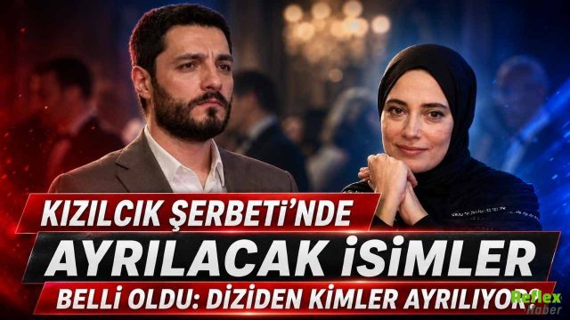 Kızılcık Şerbeti’nde Kimler Ayrılıyor, İsimler Belli Oldu