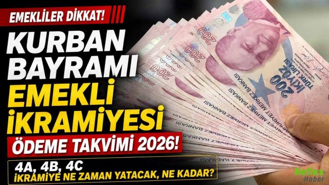 Kurban Bayramı Emekli İkramiyesi Ödeme Takvimi 2026! 4A, 4B, 4C İkramiye Ne Zaman Yatacak, Ne Kadar?