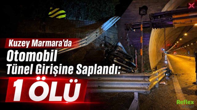 Kuzey Marmara'da Otomobil Tünel Girişine Saplandı: 1 Ölü