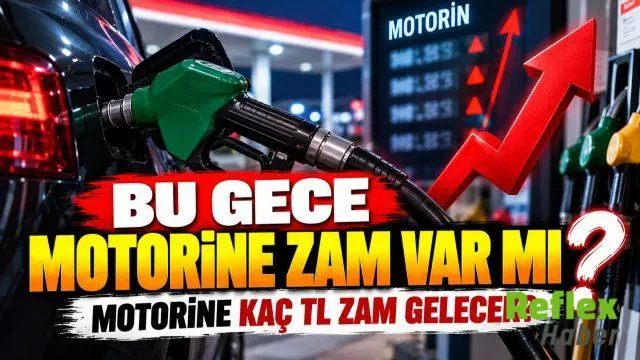 Bu Gece Motorine Zam Var Mı? Motorine Kaç TL Zam Gelecek?